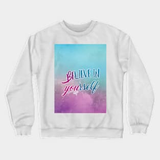 Believe in yourself watercolor Crewneck Sweatshirt